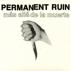 PERMANENT RUIN - "Tlazolteol"