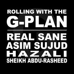 G-PLAN By Real Sane & Asim Sujud feat. hazali & Sheikh Abdu-Rasheed