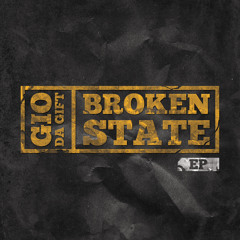 Gio Da Gift - Broken State