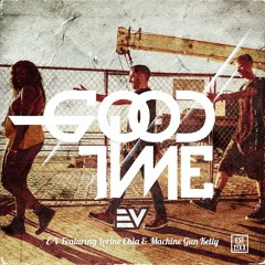E - V Feat. Lorine Chia & Machine Gun Kelly - GoodTime (Intro Dirty)