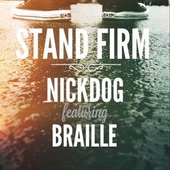 Nickdog - Stand Firm feat. Braille