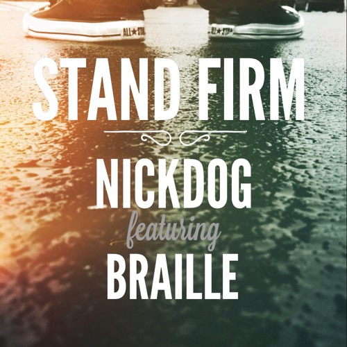 Nickdog - Stand Firm feat. Braille