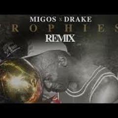 Drake Feat Migos Trophies (Remix)