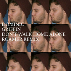 Dominic Griffin - Dont Walk Home Alone (Ill Beez Remix)