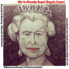 We're Already Royal ("Royals" Remake)