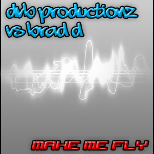 DvB Productionz vs Brad D - Make Me Fly