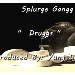 Splurge Gangg - I Love Drugs [ Prod.By YungLan]