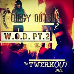 Dj Diggy Dutch Twrk Mix W.O.D. Pt. 2