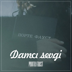 Porte Faust - Damci Sevgi
