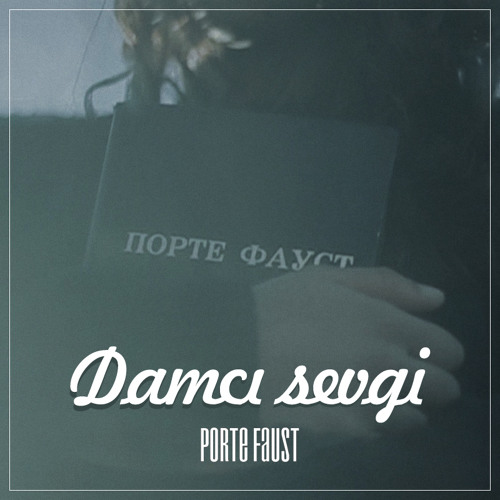 Porte Faust - Damci Sevgi