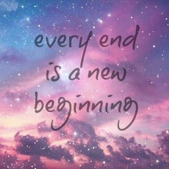 Every End Is A New Beginning (Re-Edit)