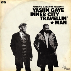 Amerigo Gazaway - Yasiin Gaye - Inner City Travellin' Man'