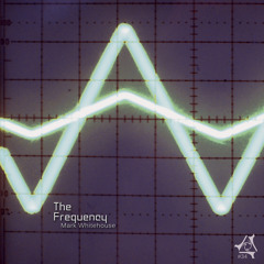Mark Whitehouse - The Frequency (Original Mix)