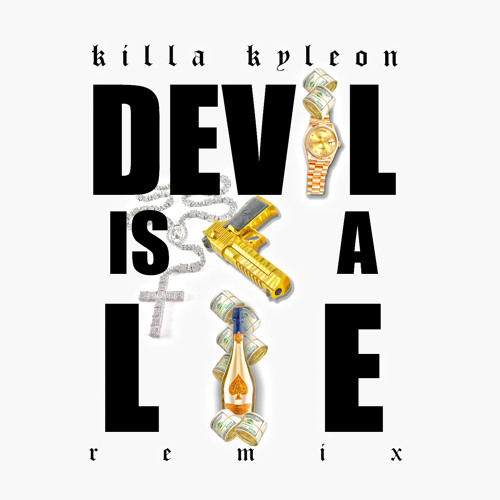 KILLA KYLEON - DEVIL A LIE (FREESTYLE)