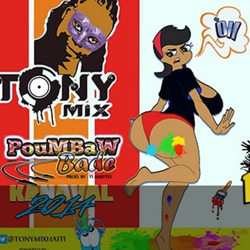 Tony Mix – Poumba'w Bade / Carnaval 2014