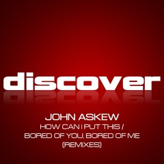 John Askew - Bored Of You, Bored Of Me (Johan Ekman Heard You Like 303 Remix)