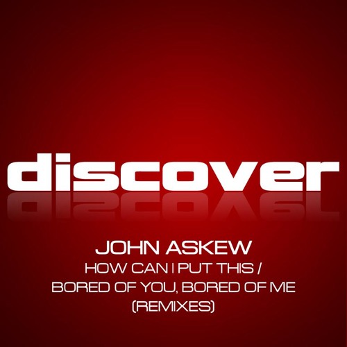 John Askew - Bored Of You, Bored Of Me (Johan Ekman Heard You Like 303 Remix)