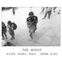 Ricky Perez - The Worst Feat. Jhene Aiko & D-Pryde