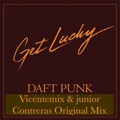 Daft Punk - Get Lucky Daft Punk - Get Lucky (VicentemiX & Junior Contreras Orignal Mix