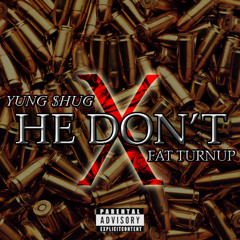 Yung $hug Ft. Fat TurnUp - He Dont