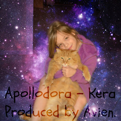Kera - Apollodora prod. by Avien. (6 Years Old)