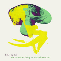 Chickn - Die to Make a Living