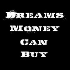 DreamsMoneyCanbuyFreestyle