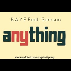 Anything - B.A.Y.E Feat Samson (Produced By: Amazing Prophet)