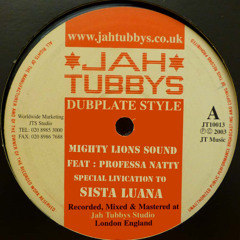 Mighty Lions sound Praize Him feat : PROFESSA NATTi ( JAH TUBBYS ) Special livication to SISTA LUANA