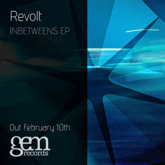 Revolt - Reverse | Inbetweens EP | Out February 10th 2014 | Gem Records