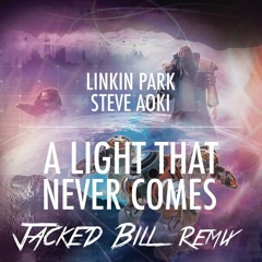 The Light That Never Comes (Jacked Bill Remix)