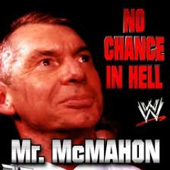 WWE -Mr. McMahon’s No Chance In Hell