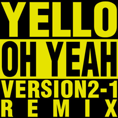 Yello - Oh Yeah (Version2-1 remix)