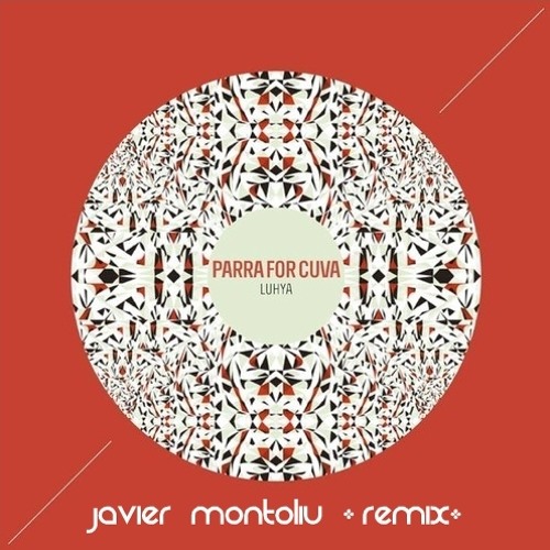 Parra For Cuva - The Fifth Hand (Javier Montoliu Remix)