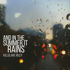 And In The Summer It Rains