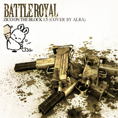 Zico - Battle Royal (cover by Alra)