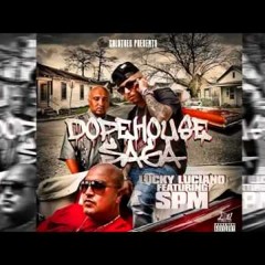 Lucky Luciano - Dopehouse Saga (Feat  SPM)