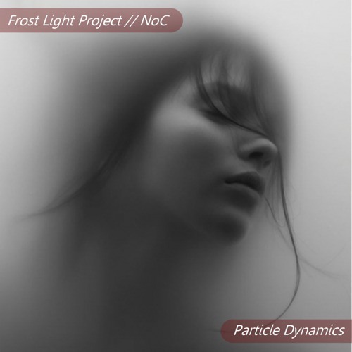 Frost Light Project // NoC feat. Mari Kattman - Particle Dynamics *Final*