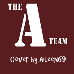 The A Team Cover by Aileen69