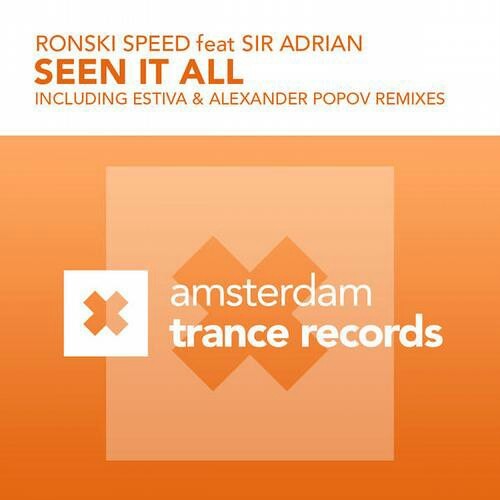Ronski Speed Feat. Sir Adrian-Seen It All (Original Mix)