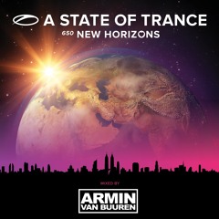 A State Of Trance 650 - New Horizons (mixed by Armin van Buuren) [Mini Mix] [OUT NOW!]