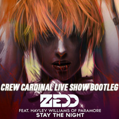 Zedd - Stay The Night (Crew Cardinal Live Show Bootleg Mix)