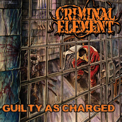CRIMINAL ELEMENT - Future Felon