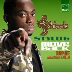 Stylo G - MOVE BACK - DUBPLATE SHIZZLE SOUNDSYSTEM - www.shizzle-sound.at