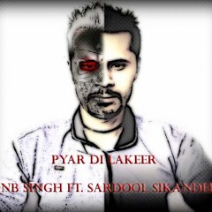 Pyar Di Lakeer - DnB Singh Ft. Sardool Sikander