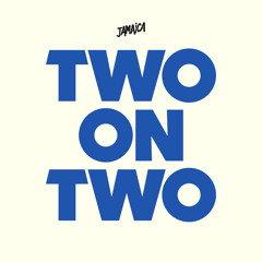 JAMAICA - Two On Two (OFFICIAL AUDIO)