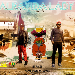 ALKAYIDA LADY - S.M.B, Young Flash (True-Kingz)