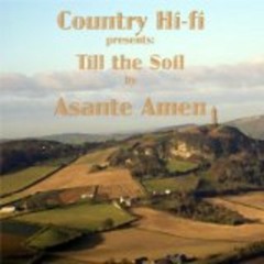 Till the Soil by Asante Amen and Country Hi-fi