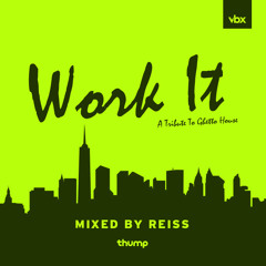 DJ Reiss - VBX Presents Work It: A Tribute To Ghetto House