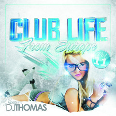 Club Life From Europe Vol.11 Mix by Dj Thomas Chicago
